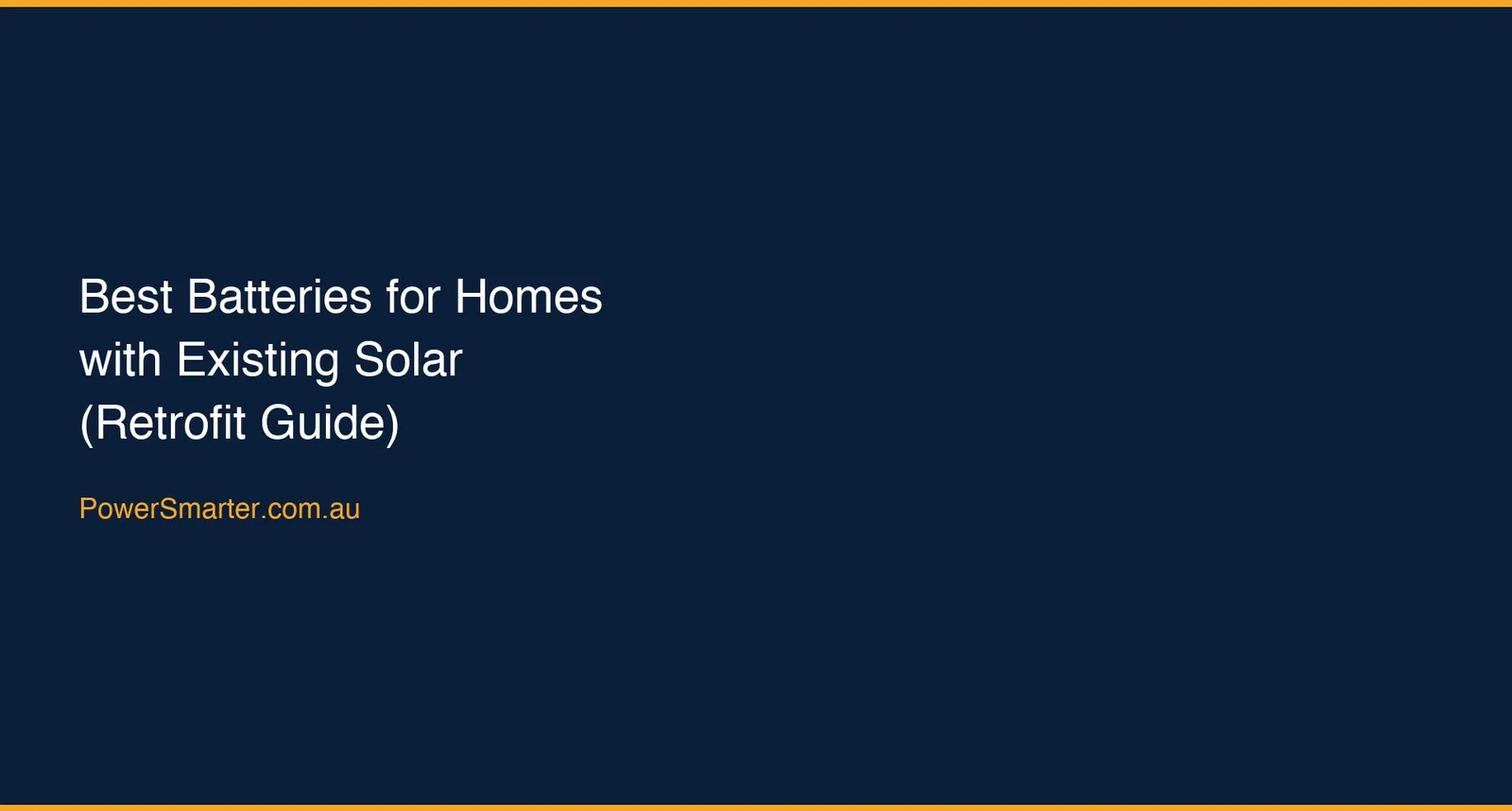 Best Batteries for Homes with Existing Solar (Retrofit Guide)