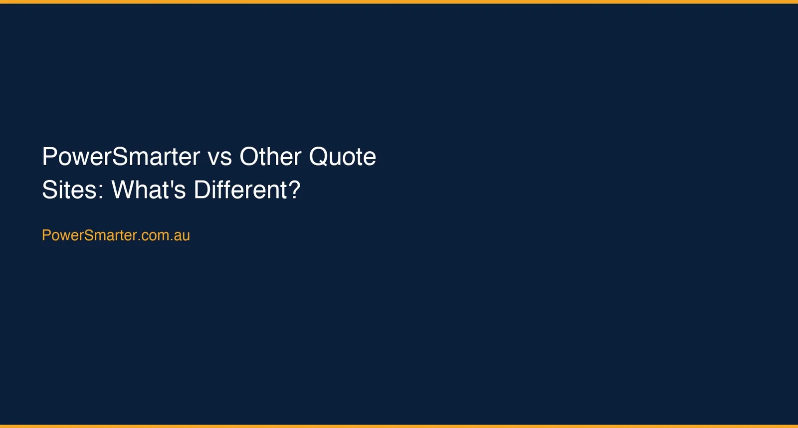 PowerSmarter vs Other Quote Sites: What's Different?