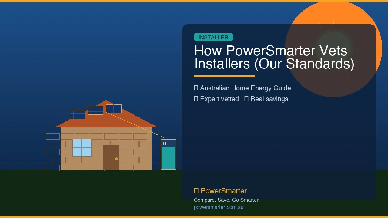 How PowerSmarter Vets Installers (Our Standards)