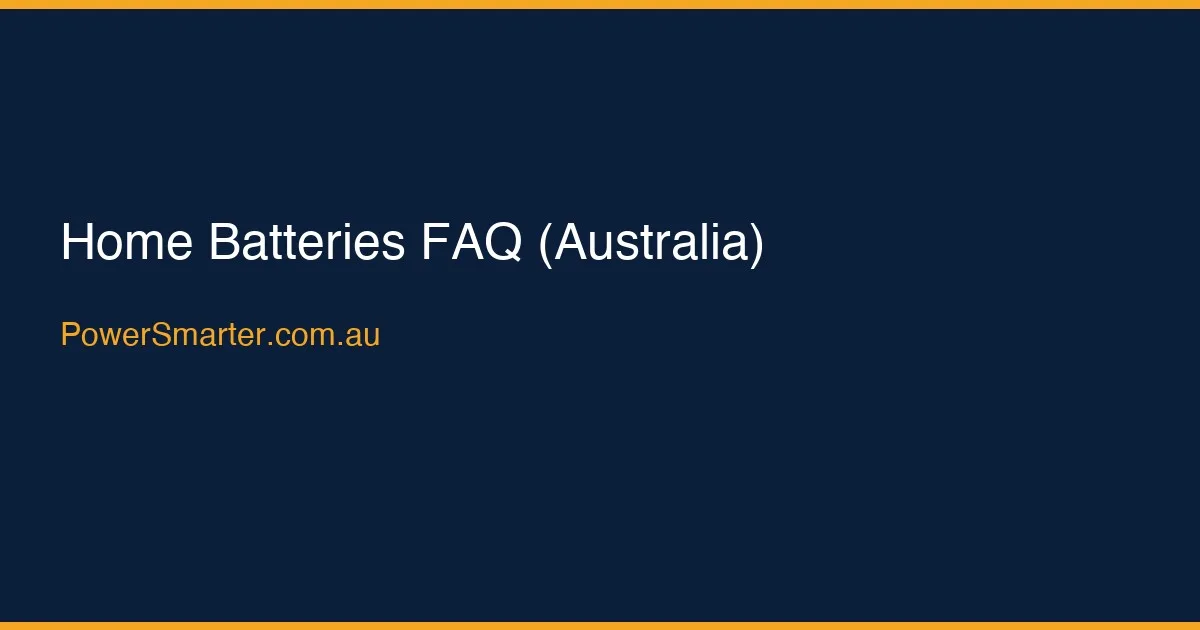 Home Batteries FAQ (Australia)