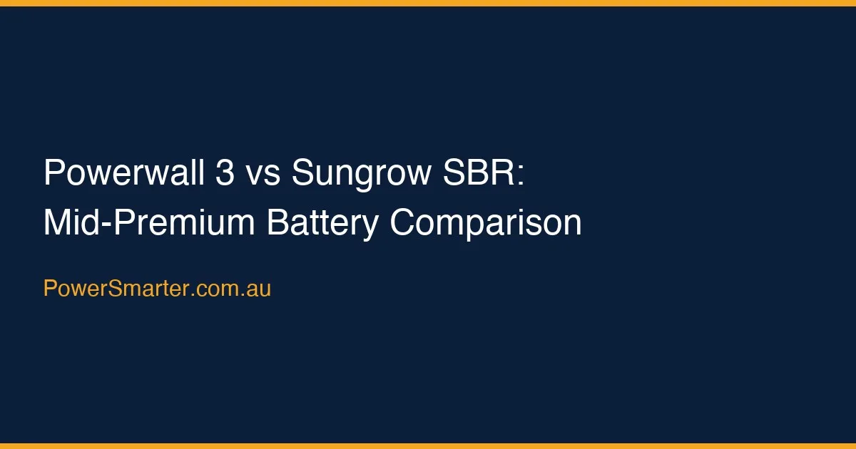 Powerwall 3 vs Sungrow SBR: Mid-Premium Battery Comparison